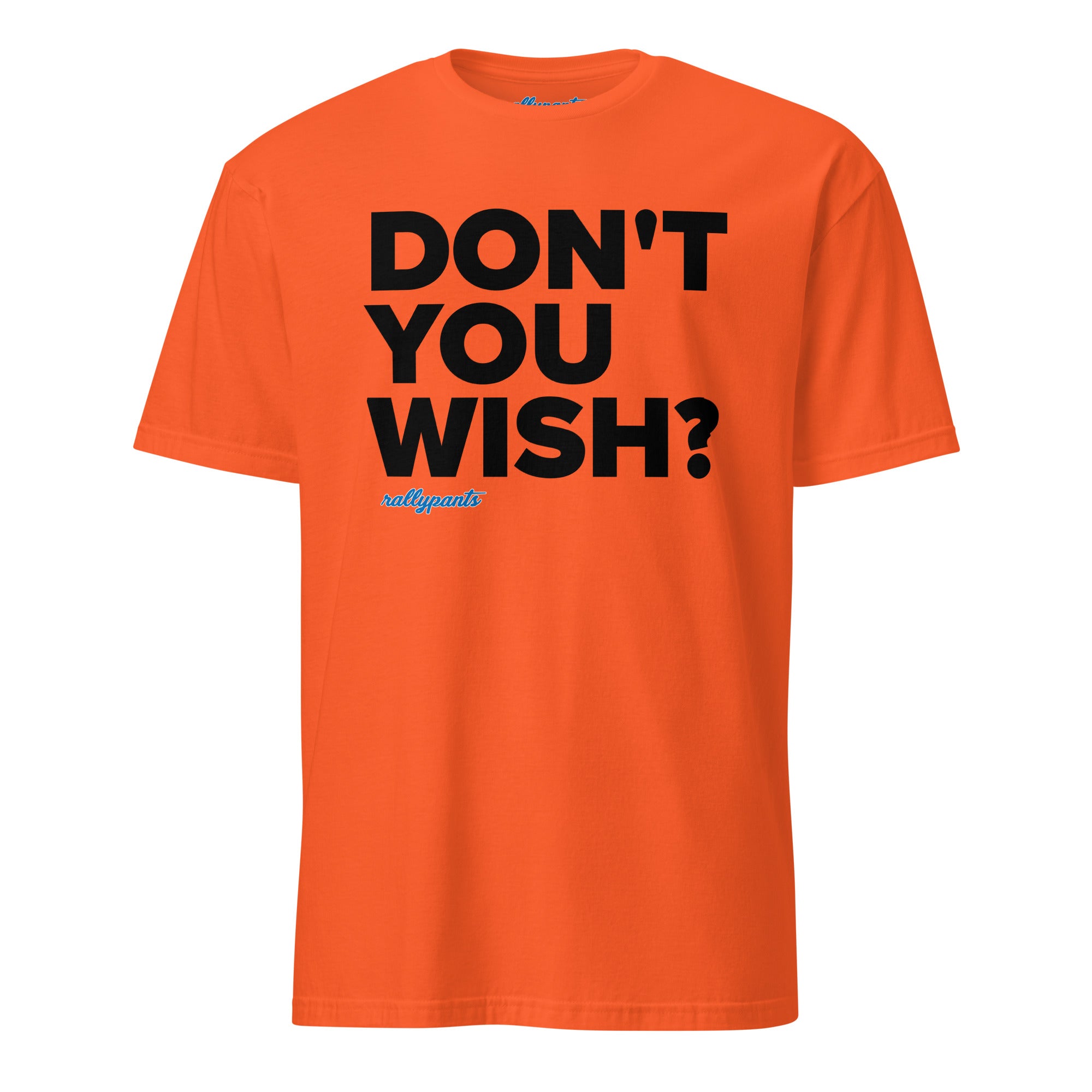 DON'T YOU WISH? statement t-shirt front view in orange