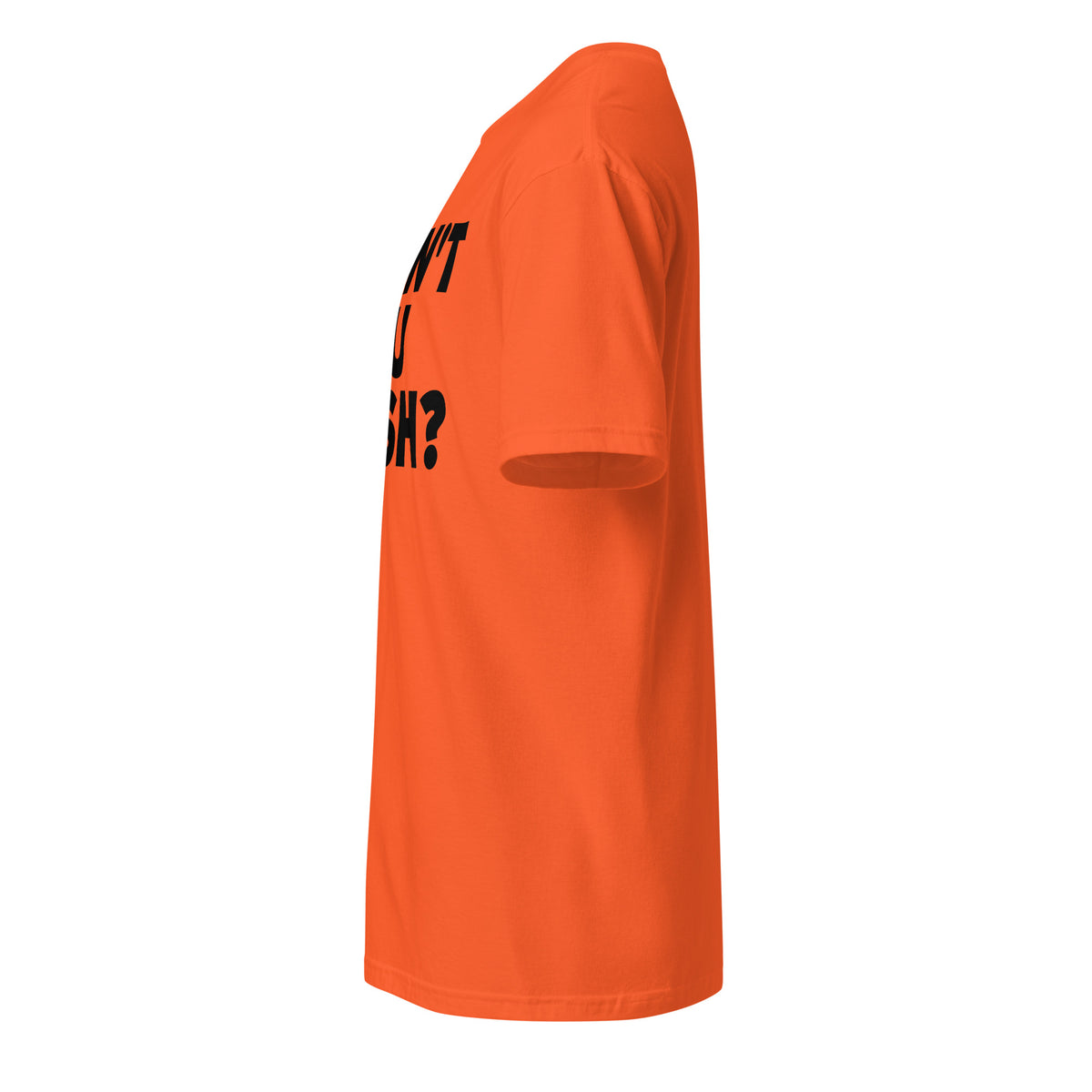 DON'T YOU WISH? statement t-shirt left side view in orange