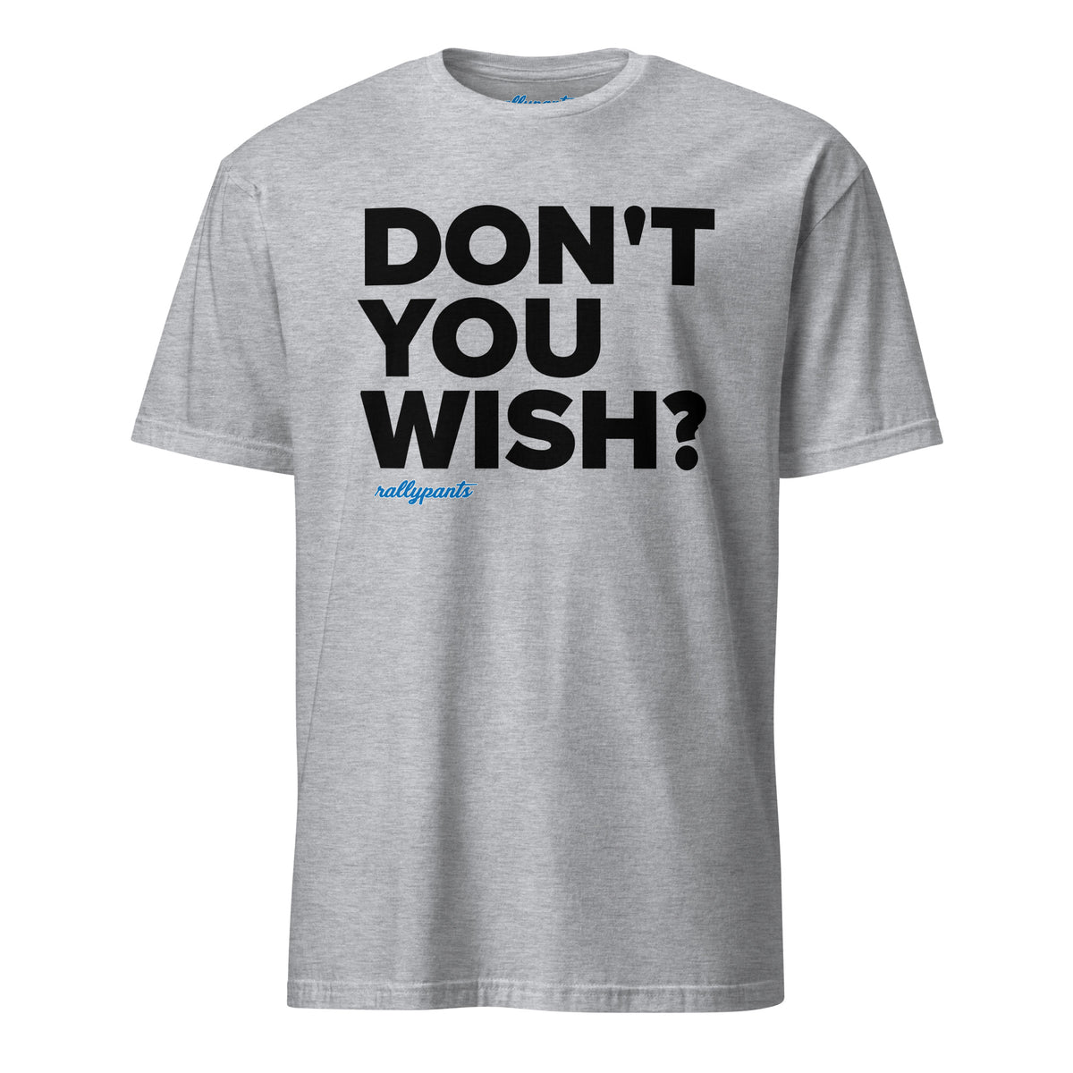 DON'T YOU WISH? statement t-shirt front view in sport grey